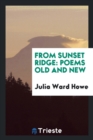 From Sunset Ridge : Poems Old and New - Book