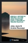 Deburau, Histoire Du Th atre a Quatre Sous; Pour Faire Suite a l'Histoire Du Th atre-Francais - Book