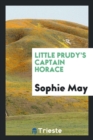 Little Prudy's Captain Horace - Book