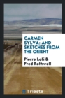 Carmen Sylva : And Sketches from the Orient - Book