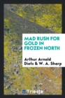 Mad Rush for Gold in Frozen North - Book