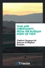 War and Christianity, from the Russian Point of View - Book