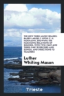 The New Third Music Reader : Based Largely Upon C. H. Hohmann, Showing the Harmonic Relations of Sounds, with Two-Part and Three-Part Exercises and Songs, and Directions to Teachers - Book