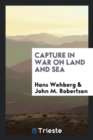 Capture in War on Land and Sea - Book