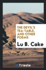 The Devil's Tea-Table, and Other Poems - Book