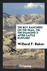 The Boy Ranchers on the Trail : Or, the Diamond X After Cattle Rustlers - Book