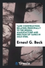 Tank Construction : Relating Principally to the Design, Manufacture and Erection of Tanks in Mild Steel - Book