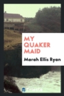 My Quaker Maid - Book