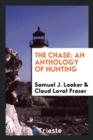 The Chase : An Anthology of Hunting - Book