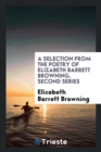 A Selection from the Poetry of Elizabeth Barrett Browning, Second Series - Book