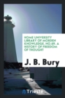 Home University Library of Morden Knowledge. No.69. a History of Freedom of Thought - Book
