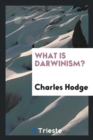 What Is Darwinism? - Book
