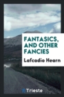 Fantasics, and Other Fancies - Book