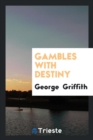 Gambles with Destiny - Book