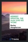 Herbert Spencer : The Man and His Work - Book