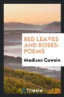 Red Leaves and Roses : Poems - Book