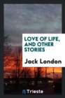 Love of Life, and Other Stories - Book