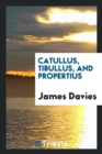 Catullus, Tibullus, and Propertius - Book