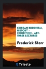 Korean Buddhism, History - Condition - Art : Three Lectures - Book