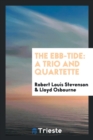 The Ebb-Tide : A Trio and Quartette - Book