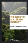 The Great K. & A. Train Robbery - Book