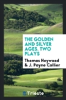 The Golden and Silver Ages. Two Plays - Book