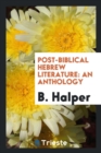 Post-Biblical Hebrew Literature : An Anthology - Book