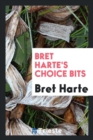Bret Harte's Choice Bits - Book
