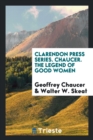Clarendon Press Series. Chaucer. the Legend of Good Women - Book