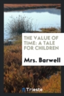 The Value of Time : A Tale for Children - Book