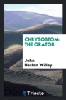 Chrysostom : The Orator - Book