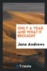 Only a Year and What It Brought - Book