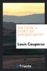 The Tour : A Story of Ancient Egypt - Book