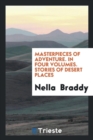 Masterpieces of Adventure. in Four Volumes. Stories of Desert Places - Book