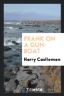 Frank on a Gun-Boat - Book