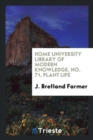 Home University Library of Modern Knowledge, No. 71, Plant Life - Book