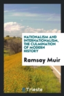 Nationalism and Internationalism, the Culmination of Modern History - Book