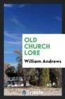 Old Church Lore - Book