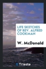 Life Sketches of Rev. Alfred Cookman - Book