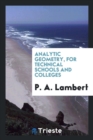 Analytic Geometry : For Technical Schools and Colleges - Book