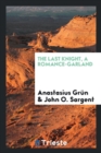 The Last Knight, a Romance-Garland - Book