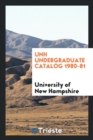 Unh Undergraduate Catalog 1980-81 - Book