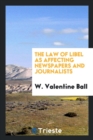 The Law of Libel as Affecting Newspapers and Journalists - Book