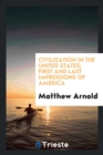 Civilization in the United States; First and Last Impressions of America - Book