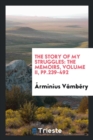 The Story of My Struggles : The Memoirs, Volume II, Pp.239-492 - Book