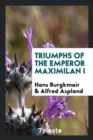 Triumphs of the Emperor Maximilan I - Book