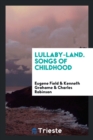 Lullaby-Land. Songs of Childhood - Book
