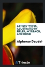 Artists' Wives. Illustrated by Bieler, Myrbach, and Rossi - Book