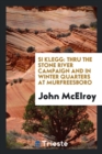 Si Klegg : Thru the Stone River Campaign and in Winter Quarters at Murfreesboro - Book
