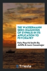 The Wassermann Sero-Diagnosis of Syphilis in Its Application to Psychiatry - Book